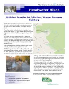 Headwater Hikes McMichael Canadian Art Collection / Granger Greenway Kleinburg The McMichael and the Granger Greenway offer both a Hike and a cycle activity along a second-order stream in the upper reaches of the Humber,