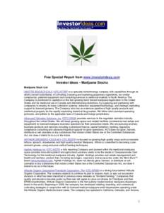 Free Special Report from www.investorideas.com Investor ideas – Marijuana Stocks Marijuana Stock List ABATTIS BIOCEUTICALS (OTC:ATTBF) is a specialty biotechnology company with capabilities through its wholly owned sub