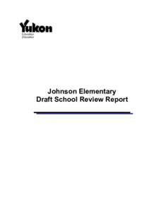 Johnson Elementary Draft School Review Report Johnson Elementary School Date: School Principal: Denis Ryan