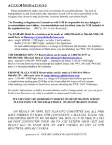 AC C O M M O DATI O N S Please remember to make your own reservations for accommodations. The cost of transportation to and from hotels other than those listed, will be the responsibility of the delegates that choose to 