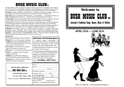 The Bush Music Club was formed in 1954 to promote awareness of Australian folk traditions. The Club does this by collecting, publishing and popularising our traditional songs, dances, music and folklore. Contemporary com