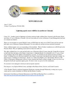 NEWS RELEASE June 17, 2013 Contact: Lynn Barclay[removed]Lightning sparks more wildfires in northwest Colorado