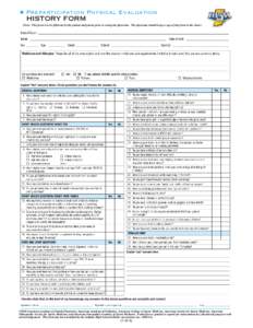   Preparticipation Physical Evaluation HISTORY FORM (Note: This form is to be filled out by the patient and parent prior to seeing the physician. The physician should keep a copy of this form in the chart.)