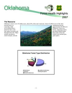 Oklahoma Forest Health Highlights 2007 The Resource Oklahoma’s forests cover 10 million acres, about 20% of the state’s land area. Some 6.9 million acres of the states forested land is in