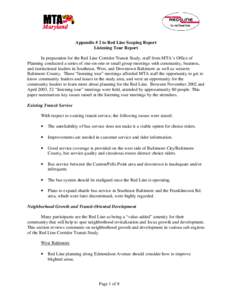 Appendix # 2 to Red Line Scoping Report Listening Tour Report In preparation for the Red Line Corridor Transit Study, staff from MTA’s Office of Planning conducted a series of one-on-one or small group meetings with co