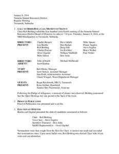 January 9, 2014 Nemaha Natural Resources District Regular Meeting Tecumseh, Nebraska 1. CALL TO ORDER/ROLL CALL/MOMENT OF SILENCE Chair Rob Bohling called the four hundred sixty-fourth meeting of the Nemaha Natural
