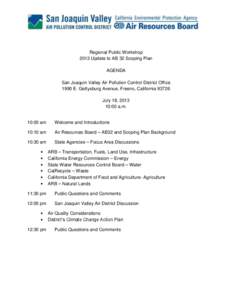 Regional Public Workshop 2013 Update to AB 32 Scoping Plan AGENDA San Joaquin Valley Air Pollution Control District Office 1990 E. Gettysburg Avenue, Fresno, California[removed]July 18, 2013