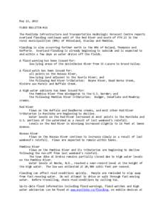 May 23, 2013 FLOOD BULLETIN #16 The Manitoba Infrastructure and Transportation Hydrologic Forecast Centre reports overland flooding continues west of the Red River and south of PTH 23 in the rural municipalities (RMs) of