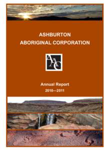 ASHBURTON ABORIGINAL CORPORATION Annual Report 2010—2011