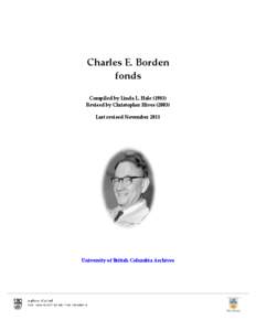 Charles E. Borden fonds Compiled by Linda L. Hale (1981)