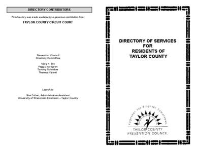 DIRECTORY CONTRIBUTORS This directory was made available by a generous contribution from: TAYLOR COUNTY CIRCUIT COURT  Prevention Council