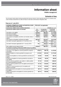 Information sheet Wildlife management Schedule of fees This information sheet outlines the fees associated with licences, permits or other authorities other than for protected areas under the Nature Conservation Act 1992