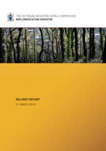 THE VICTORIAN BUSHFIRE ROYAL COMMISSION IMPLEMENTATION MONITOR DELIVERY REPORT - 31 March[removed]PDF 912KB)