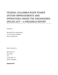 FEDERAL COLUMBIA RIVER POWER SYSTEM IMPROVEMENTS AND OPERATIONS UNDER THE ENDANGERED SPECIES ACT – A PROGRESS REPORT Prepared by Bonneville Power Administration