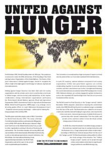 UNITED AGAINST  HUNGER On 16 October 2010, World Food Day enters its 30th year. This auspicious occasion also marks the 65th anniversary of the founding of the Food and Agriculture Organization of the United Nations. The