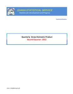 GHANA STATISTICAL SERVICE Statistics for Development and Progress Statistical Bulletin  Quarterly Gross Domestic Product