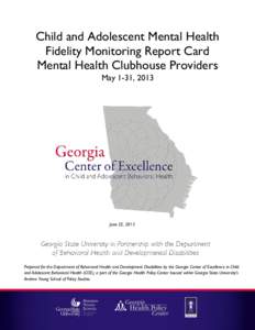 Child and Adolescent Mental Health Fidelity Monitoring Report Card Mental Health Clubhouse Providers May 1-31, 2013  June 25, 2013