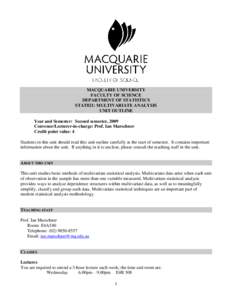 MACQUARIE UNIVERSITY FACULTY OF SCIENCE DEPARTMENT OF STATISTICS STAT821: MULTIVARIATE ANALYSIS UNIT OUTLINE Year and Semester: Second semester, 2009