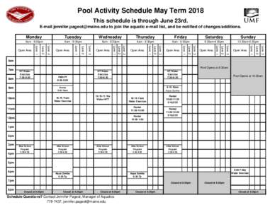 Pool Activity Schedule May Term 2018 This schedule is through June 23rd. E-mail  to join the aquatic e-mail list, and be notified of changes/additions. Monday  Tuesday