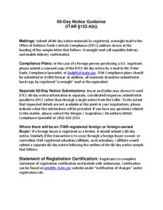 60-Day Notice Guidance (ITAR §122.4(b)) Mailings: Submit all 60-day notice materials by registered, overnight mail to the Office of Defense Trade Controls Compliance (DTCC) address shown in the heading of the sample let