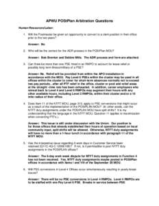 APWU POStPlan Arbitration Questions Human Resources/Labor: 1. Will the Postmaster be given an opportunity to convert to a clerk position in their office prior to the two years? Answer: No 2. Who will be the contact for t