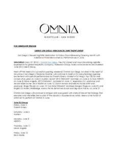 FOR IMMEDIATE RELEASE OMNIA SAN DIEGO ANNOUNCES JUNE TALENT LINEUP San Diego’s Newest Nightlife Destination to Follow Groundbreaking Opening Month with Additional World-Renowned DJ Performances in June SAN DIEGO (May 1