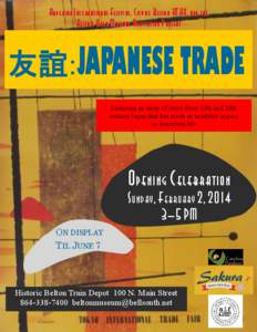 Anderson International Festival, City of Belton HTAX, and the Belton Area Museum Association Present 友誼:JAPANESE TRADE Featuring an array of items from 19th and 20th century Japan that has made an indelible impact