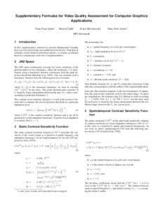 Supplementary Formulas for Video Quality Assessment for Computer Graphics Applications Tunc¸ Ozan Aydın∗ ˇ ık∗ Martin Cad´