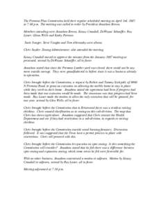 The Fremont Plan Commission held their regular scheduled meeting on April 3rd, 2007,  at 7:00 p.m.  The meeting was called to order by President Jonathon Brown.  Members attending were Jonat