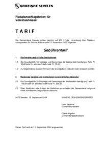 Plakatanschlagstellen für Vereinsanlässe TARIF Der Gemeinderat Sevelen erlässt gestützt auf Ziff. 12 der Verordnung über Plakatanschlagstellen für örtliche Anlässe vom 13. November 2000 folgenden