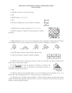 Soluciones del Examen Canguro Matem´ atico 2014 Nivel Escolar 1. (b) 2. (c) S´olo no est´ a en uno de los c´ırculos.