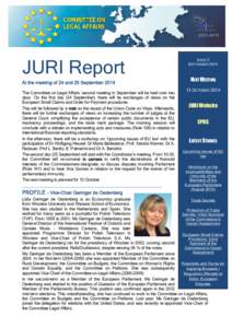 JURI Report At the meeting of 24 and 25 September 2014 The Committee on Legal Affairs’ second meeting in September will be held over two days. On the first day (24 September), there will be exchanges of views on the Eu