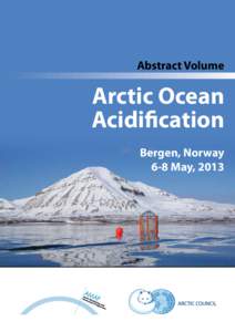 Abstract Volume  Arctic Ocean Acidification Bergen, Norway 6-8 May, 2013