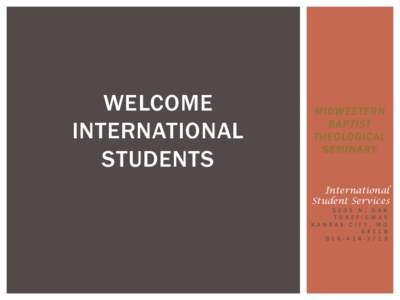 WELCOME INTERNATIONAL STUDENTS MIDWESTERN BAPTIST