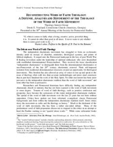 Derek E. Vreeland, “Reconstructing Word of Faith Theology”  R ECONSTRUCTING WORD OF F AITH THEOLOGY: A D EFENSE, ANALYSIS AND R EFINEMENT OF THE THEOLOGY OF THE WORD OF F AITH MOVEMENT Theology Interest Group