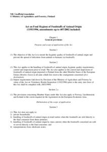 NB: Unofficial translation © Ministry of Agriculture and Forestry, Finland Act on Food Hygiene of Foodstuffs of Animal Origin[removed], amendments up to[removed]included) Chapter 1