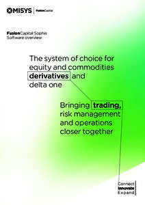 FusionCapital Sophis Software overview The system of choice for equity and commodities derivatives and