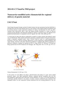 [removed]C3 NanoFar PhD project Nanocarrier-modified active biomaterials for regional delivery of genetic material USC/UNott Gene therapy has gone through a period of modest interest, but new momentum has been build due t