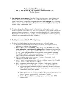 Vulnerable Adults Working Group June 14, 2011, 9:30-11:00 a.m. @ Shriver Center on Poverty Law Meeting Minutes 1. Introductions- In attendance- Chair-Dan Lesser, Shriver Center, Mark Ishaug, Aids United, Tracy Smith, Fee