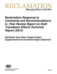 Reclamation Response to Comments and Recommendations in: Peer Review Report on Draft Transbasin Effects Technical ReportNorthwest Area Water Supply Project