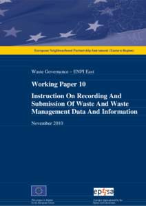 European Neighbourhood Partnership Instrument (Eastern Region)  Waste Governance – ENPI East Working Paper 10 Instruction On Recording And