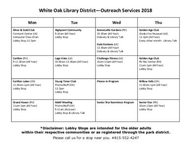 White Oak Library District—Outreach Services 2018 Mon Silver & Gold Club Fairmont Center (LK) Computer Class 10am Lobby Stop 12-2pm
