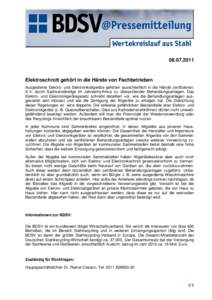 [removed]Elektroschrott gehört in die Hände von Fachbetrieben Ausgediente Elektro- und Elektronikaltgeräte gehören ausschließlich in die Hände zertifizierter, d. h. durch Sachverständige im Jahresrhythmus zu ü