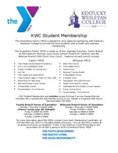 KWC Student Membership The Owensboro Family YMCA is pleased to once again be partnering with Kentucky Wesleyan College to provide full time students with a health and wellness membership. The Owensboro Family YMCA is mad