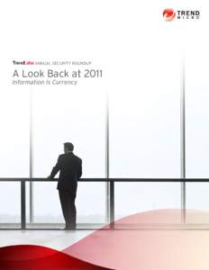 ANNUAL SECURITY ROUNDUP  A Look Back at 2011 Information Is Currency  True to one of our predictions for the year, 2011