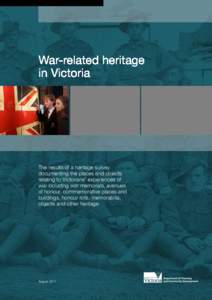War-related heritage in Victoria The results of a heritage survey documenting the places and objects relating to Victorians’ experiences of