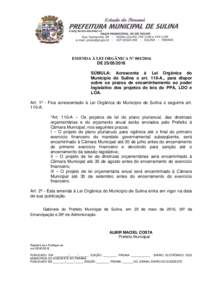 EMENDA À LEI ORGÂNICA Nº DESÚMULA: Acrescenta à Lei Orgânica do Município de Sulina o art. 110-A., para dispor sobre os prazos de encaminhamento ao poder legislativo dos projetos de leis do PP