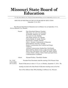 Missouri State Board of Education P.O. Box 480, Jefferson City, Missouri[removed]  Phone[removed]  Fax[removed]MINUTES OF MEETING OF THE STATE BOARD OF EDUCATION September 15-16, 2014