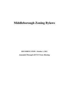 Middleborough Zoning Bylaws  RECODIFICATION - October 1, 2012 Amended ThroughTown Meeting