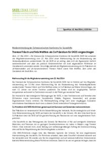 Sperrfrist: 12. Mai 2014, 12:00 Uhr  Medienmitteilung der Schweizerischen Konferenz für Sozialhilfe Therese Frösch und Felix Wolffers als Co-Präsidium für SKOS vorgeschlagen Bern, 12. Mai 2014 – Der Vorstand der Sc